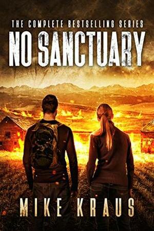 No Sanctuary Box Set: The No Sanctuary Omnibus - Books 1-6 by Mike Kraus