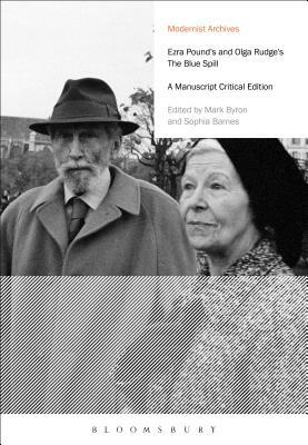Ezra Pound's and Olga Rudge's the Blue Spill: A Manuscript Critical Edition by Ezra Pound
