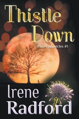 Thistle Down by Irene Radford