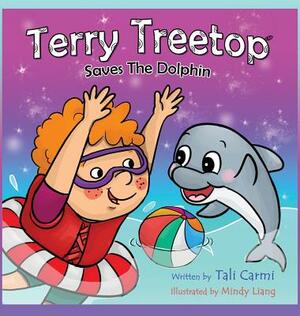 Terry Treetop Saves The Dolphin by Tali Carmi