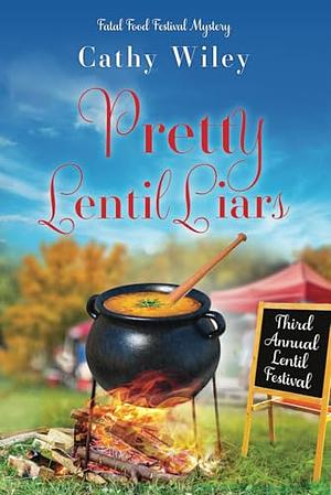 Pretty Lentil Liars by Cathy Wiley