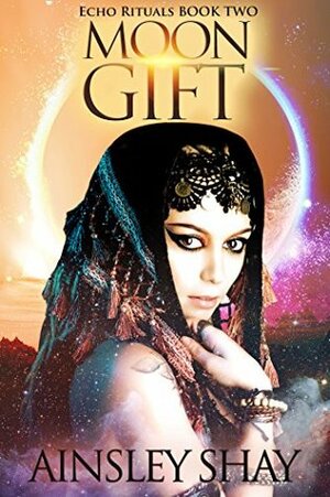 Moon Gift (Echo Rituals Book 2) by Ainsley Shay
