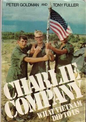 Charlie Company: What Vietnam Did To Us by Stryker McGuire, Tony Fuller, Wally McNamee, Vern E. Smith, Richard Manning, Peter Goldman