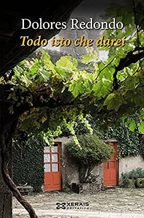 Todo isto che darei by Dolores Redondo