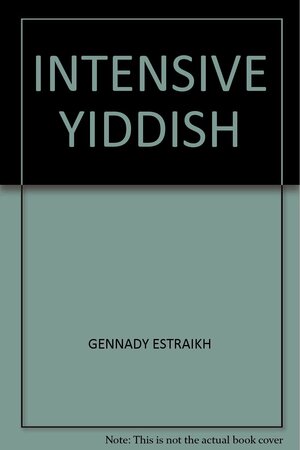 Intensive Yiddish by Gennady Estraikh