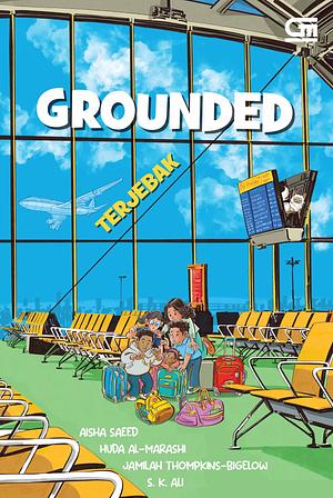 Terjebak (Grounded) by S.K. Ali, Jamilah Thompkins-Bigelow, Aisha Saeed, Huda Al-Marashi