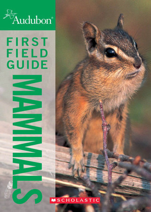 National Audubon Society First Field Guide Mammals by John Grassy, Scholastic