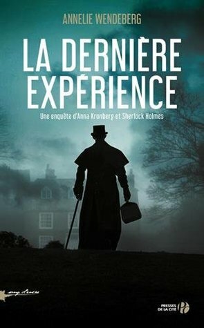 La dernière expérience by Annelie Wendeberg