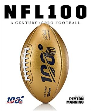 NFL: 100 Years by National Football League, Roy Blount Jr., Rob Fleder