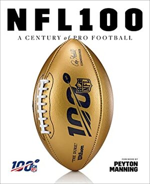 NFL: 100 Years by Rob Fleder, National Football League, Roy Blount Jr.