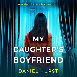 My Daughter's Boyfriend by Daniel Hurst