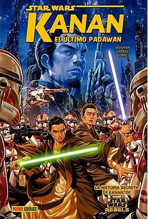 Star Wars: Kanan, Vol. 1: El Último Padawan by Greg Weisman, Pepe Larraz, Mark Brooks