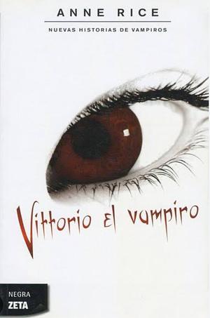 Vittorio el vampiro by Anne Rice