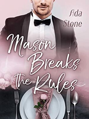 Mason Breaks the Rules by Ada Stone