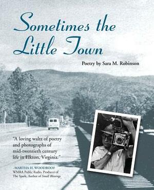 Sometimes the Little Town by Sara M. Robinson