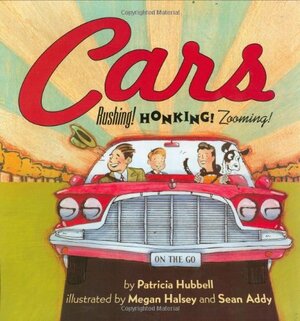 Cars: Rushing! Honking! Zooming! by Patricia Hubbell