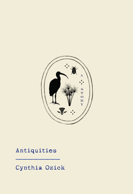 Antiquities by Cynthia Ozick