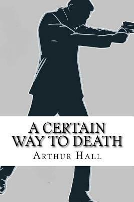 A Certain Way to Death: Sector Three #5 by Arthur Hall