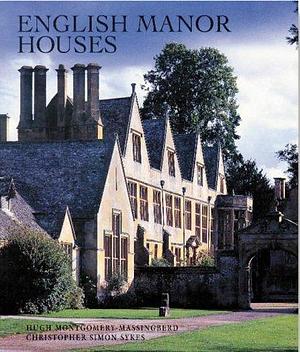 English Manor Houses by Hugh Montgomery-Massingberd, Christopher Simon Sykes