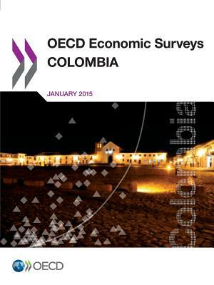 OECD Economic Surveys: Colombia 2015 by OECD