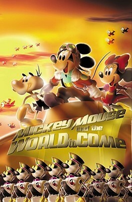 Mickey Mouse & The World To Come by Michelle Mazzon, Casty