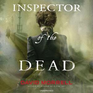 Inspector of the Dead by David Morrell