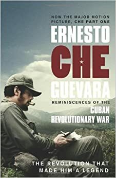 Reminiscences of the Cuban Revolutionary War: The Authorised Edition by Ernesto Che Guevara