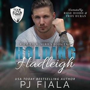 Holding Hadleigh by P.J. Fiala