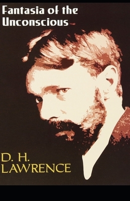 Fantasia of the Unconscious illustrated by D. H. Lawrence