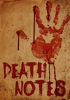 Death Notes: The Beginning- Book 0 by James Hunt