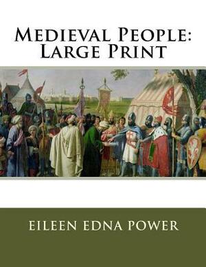 Medieval People: Large Print by Eileen Edna Power