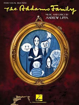 The Addams Family: Piano/Vocal Selections by Rick Elice, Marshall Brickman, Andrew Lippa