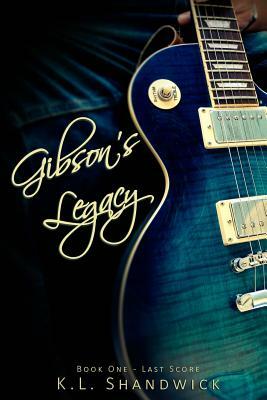 Gibson's Legacy by K.L. Shandwick