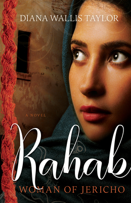 Rahab, Woman of Jericho by Diana Wallis Taylor