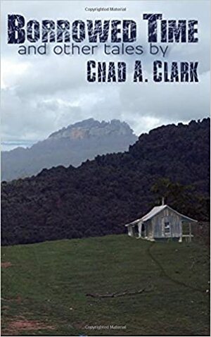 Borrowed Time by Chad A. Clark