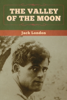 The Valley of the Moon by Jack London