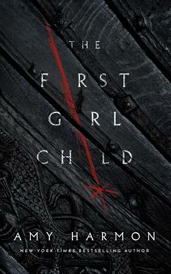 The First Girl Child by Amy Harmon