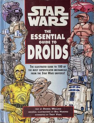 Star Wars: The Essential Guide to Droids by Daniel Wallace, Bill Hughes