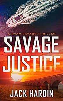Savage Justice by Jack Hardin, Jason Briggs