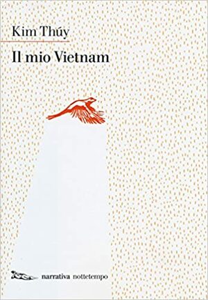 Il mio Vietnam by Kim Thúy