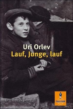 Lauf, Junge, lauf by Uri Orlev, Uri Orlev