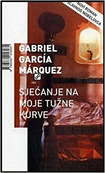 Sjećanje na moje tužne kurve by Gabriel García Márquez