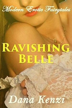 Ravishing Belle: Rough Fertile First Time by Dana Kenzi