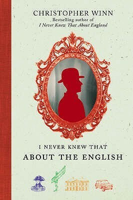I Never Knew That About the English by Christopher Winn