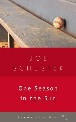 One Season in the Sun by Joe Schuster