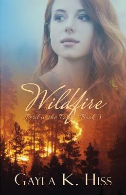 Wildfire by Gayla K. Hiss