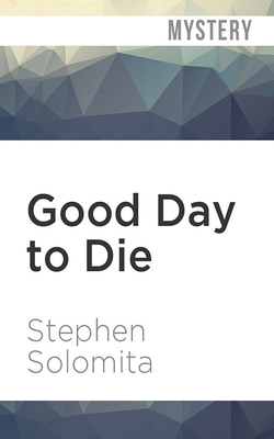 Good Day to Die by Stephen Solomita