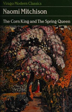 The Corn King and the Spring Queen by Naomi Mitchison