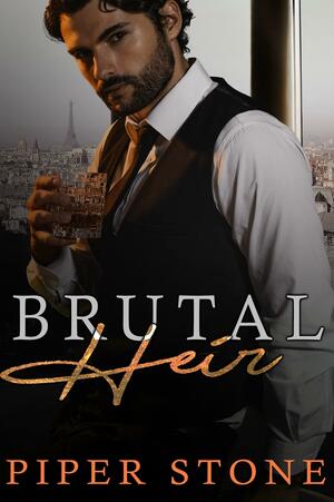 Brutal Heir by Piper Stone, Piper Stone