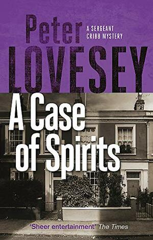 A Case Of Spirits by Peter Lovesey